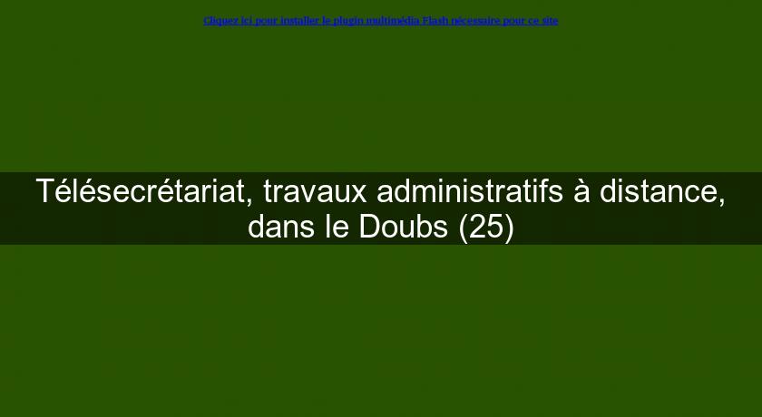 Télésecrétariat, travaux administratifs à distance, dans le Doubs (25)
