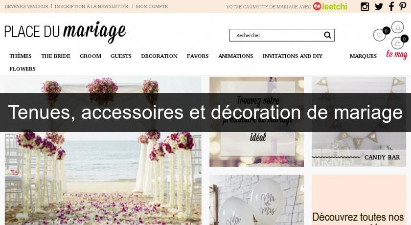 Tenues, accessoires et décoration de mariage