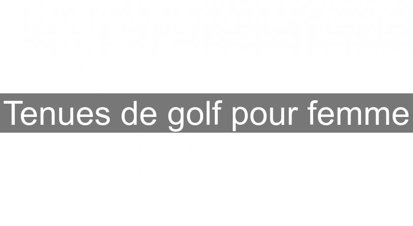 Tenues de golf pour femme Tenues de golf pour femme
