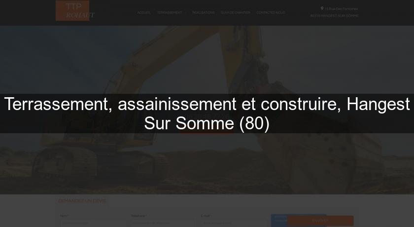 Terrassement, assainissement et construire, Hangest Sur Somme (80)