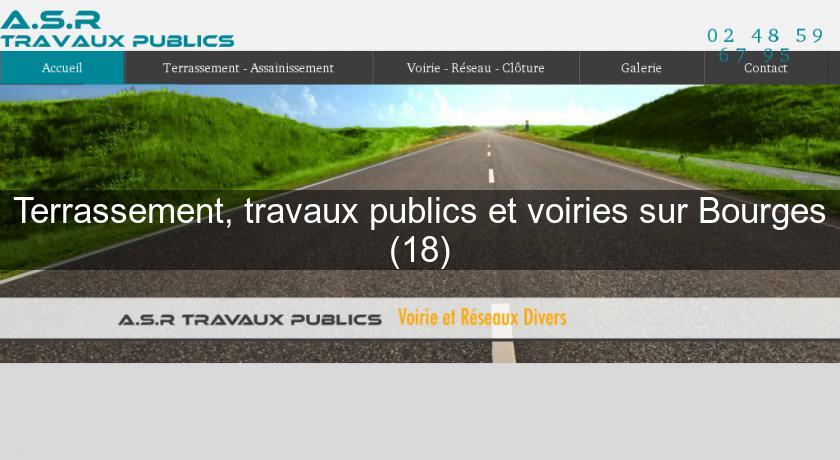 Terrassement, travaux publics et voiries sur Bourges (18) Terrassement, travaux publics et voiries sur Bourges (18)