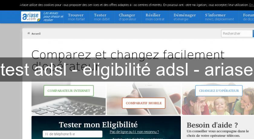 test adsl - eligibilité adsl - ariase