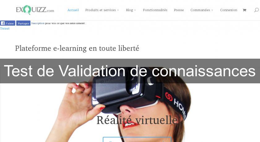 Test de Validation de connaissances Test de Validation de connaissances