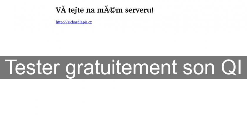 Tester gratuitement son QI Tester gratuitement son QI