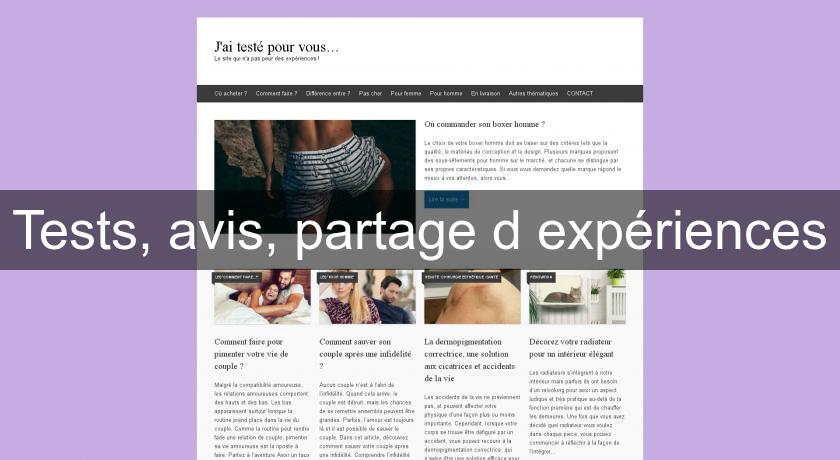 Tests, avis, partage d'expériences