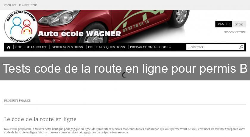 Tests code de la route en ligne pour permis B Tests code de la route en ligne pour permis B