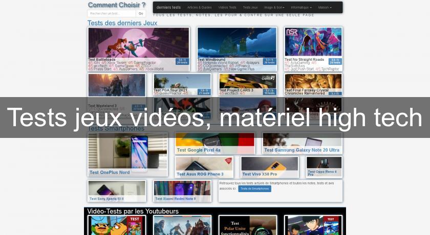 Tests jeux vidéos, matériel high tech Tests jeux vidéos, matériel high tech