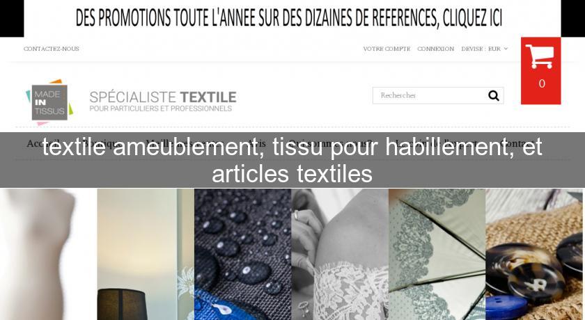 textile ameublement, tissu pour habillement, et articles textiles