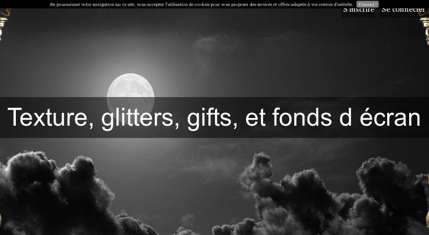 Texture, glitters, gifts, et fonds d'écran Texture, glitters, gifts, et fonds d'écran