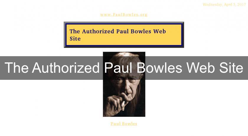 The Authorized Paul Bowles Web Site