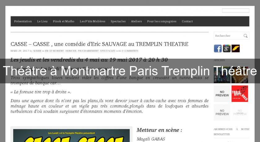 Théâtre à Montmartre Paris Tremplin Théâtre