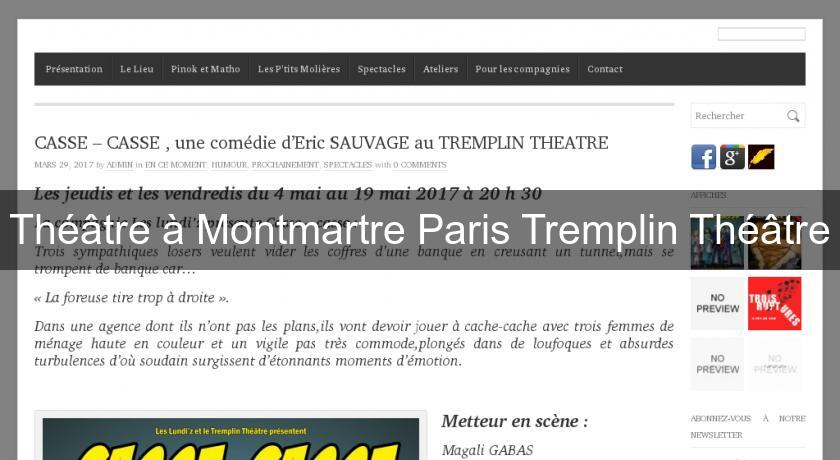 Théâtre à Montmartre Paris Tremplin Théâtre Théâtre à Montmartre Paris Tremplin Théâtre