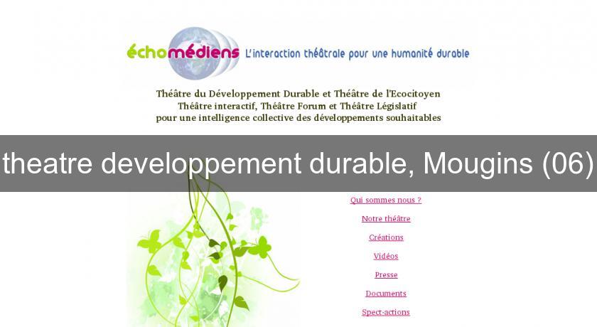theatre developpement durable, Mougins (06)