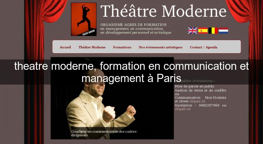 theatre moderne, formation en communication et management à Paris theatre moderne, formation en communication et management à Paris