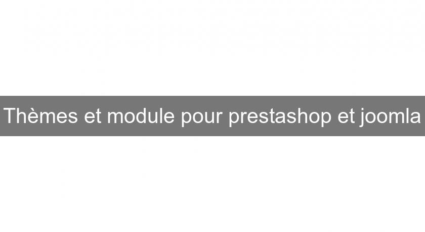 Thèmes et module pour prestashop et joomla Thèmes et module pour prestashop et joomla