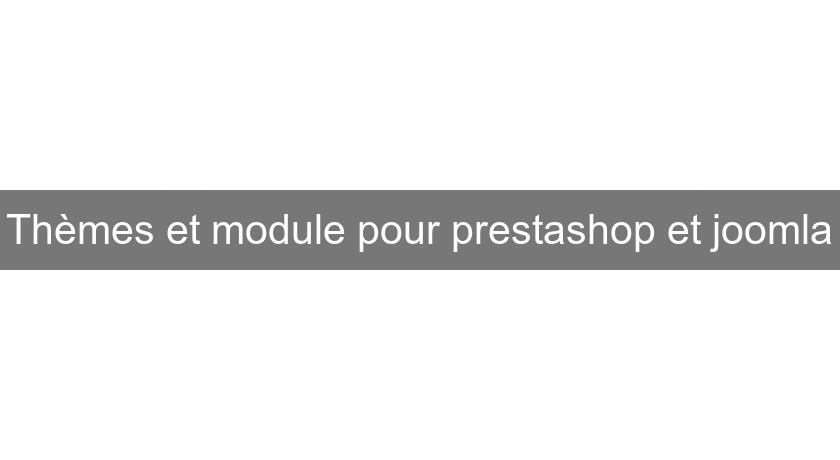 Thèmes et module pour prestashop et joomla