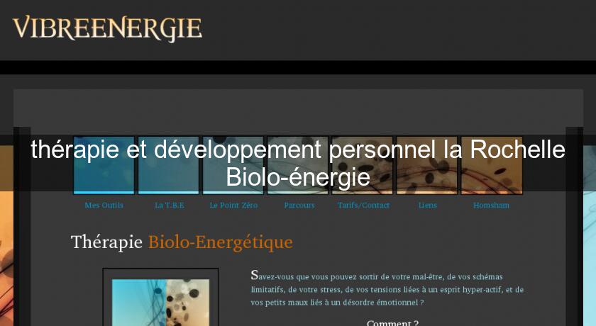 thérapie et développement personnel la Rochelle Biolo-énergie thérapie et développement personnel la Rochelle Biolo-énergie