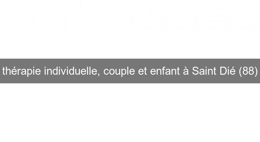 thérapie individuelle, couple et enfant à Saint Dié (88) thérapie individuelle, couple et enfant à Saint Dié (88)