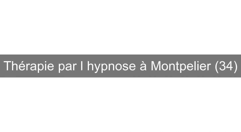 Thérapie par l'hypnose à Montpelier (34)