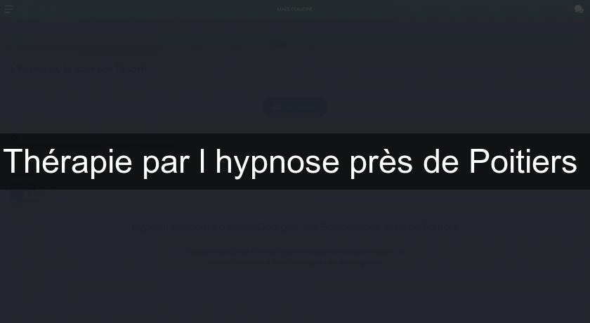 Thérapie par l'hypnose près de Poitiers Thérapie par l'hypnose près de Poitiers
