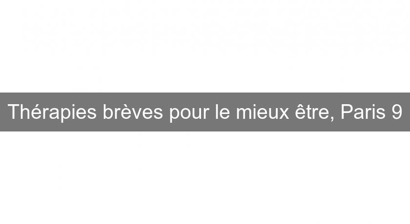 Thérapies brèves pour le mieux être, Paris 9