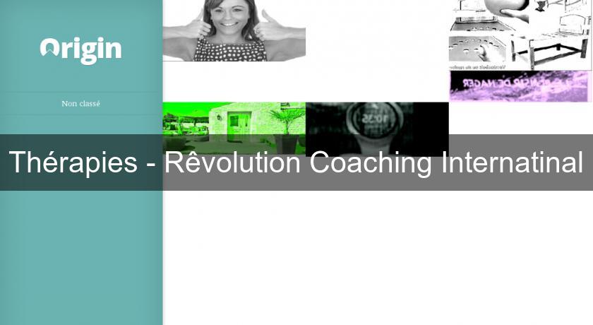 Thérapies - Rêvolution Coaching Internatinal Thérapies - Rêvolution Coaching Internatinal