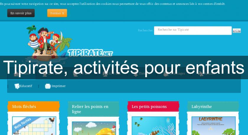 Tipirate, activités pour enfants Tipirate, activités pour enfants
