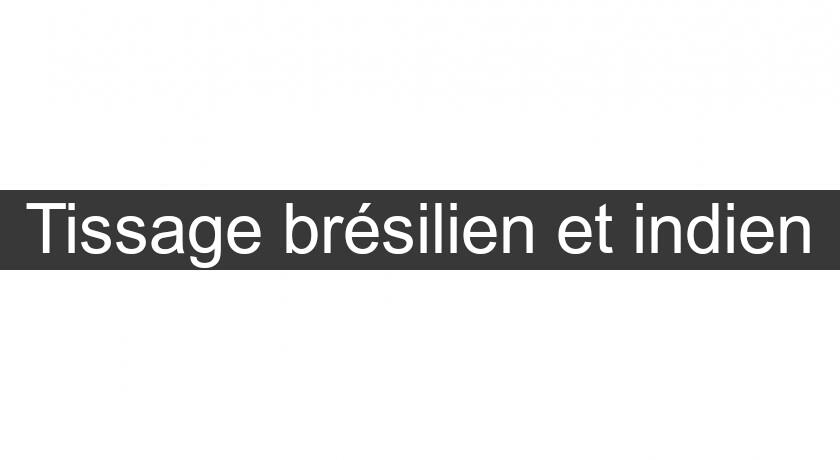 Tissage brésilien et indien Tissage brésilien et indien