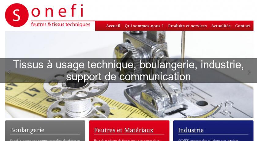 Tissus à usage technique, boulangerie, industrie, support de communication Tissus à usage technique, boulangerie, industrie, support de communication