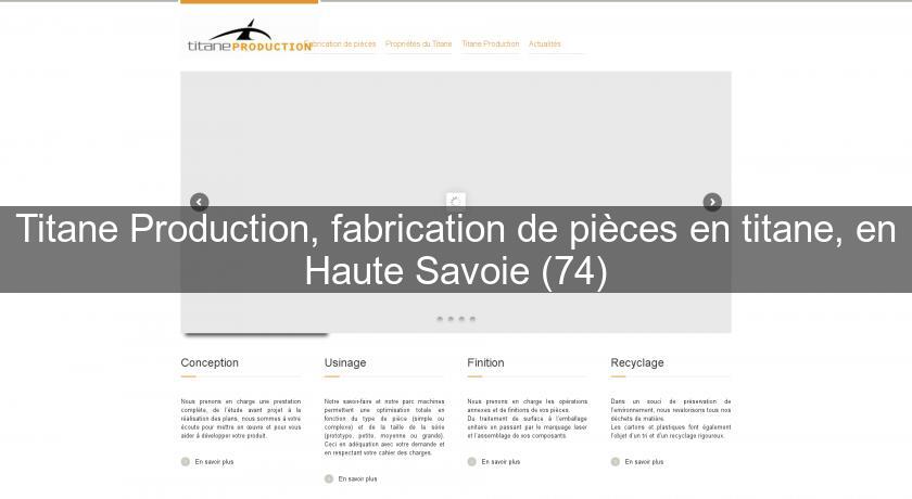 Titane Production, fabrication de pièces en titane, en Haute Savoie (74) Titane Production, fabrication de pièces en titane, en Haute Savoie (74)