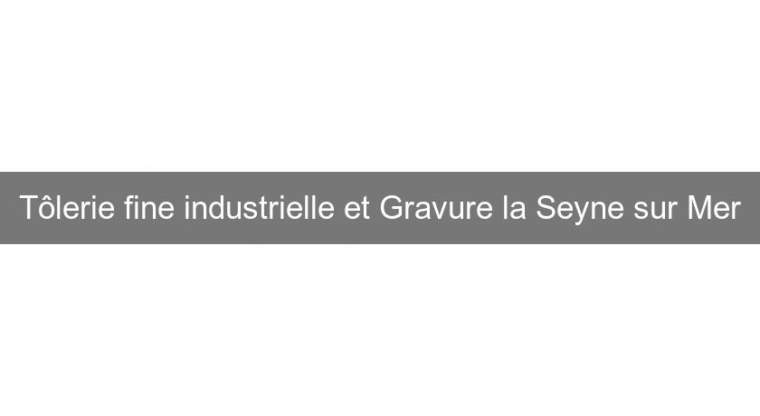 Tôlerie fine industrielle et Gravure la Seyne sur Mer