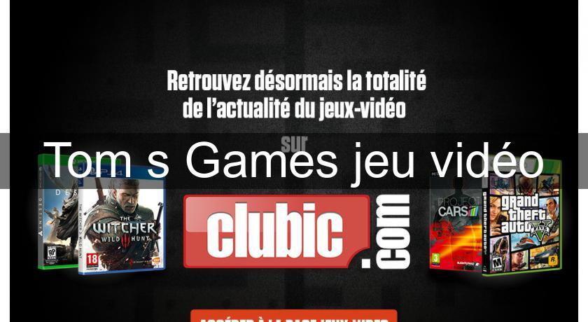 Tom's Games jeu vidéo