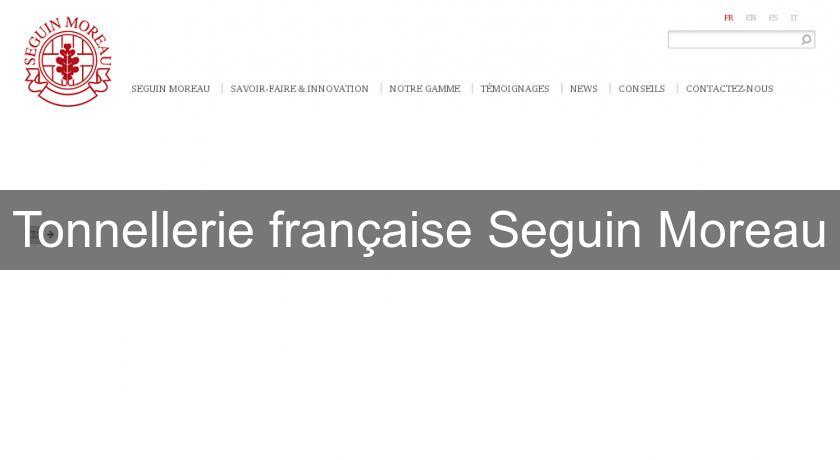Tonnellerie française Seguin Moreau Tonnellerie française Seguin Moreau