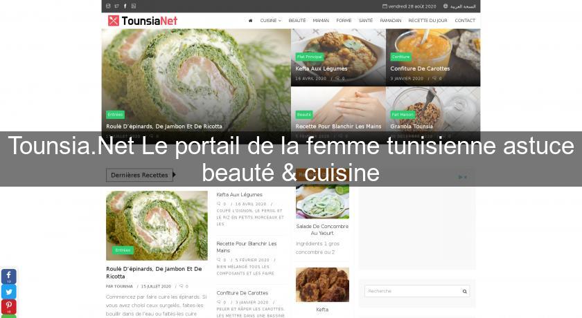 Tounsia.Net Le portail de la femme tunisienne astuce beauté & cuisine Tounsia.Net Le portail de la femme tunisienne astuce beauté & cuisine