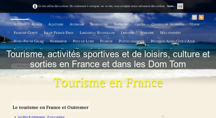 Tourisme, activités sportives et de loisirs, culture et sorties en France et dans les Dom Tom