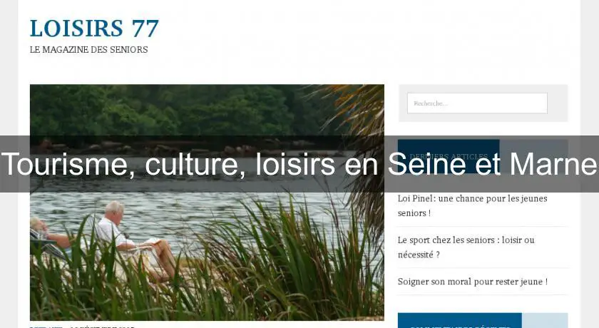 Tourisme, culture, loisirs en Seine et Marne