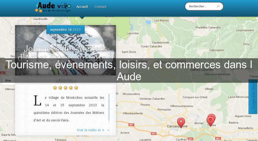Tourisme, évènements, loisirs, et commerces dans l'Aude Tourisme, évènements, loisirs, et commerces dans l'Aude