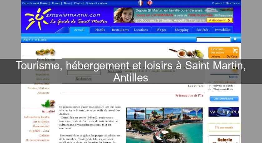 Tourisme, hébergement et loisirs à Saint Martin, Antilles Tourisme, hébergement et loisirs à Saint Martin, Antilles