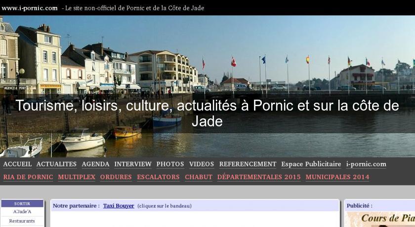 Tourisme, loisirs, culture, actualités à Pornic et sur la côte de Jade