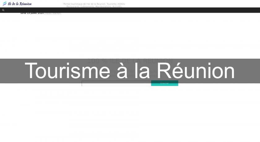 Tourisme à la Réunion Tourisme à la Réunion
