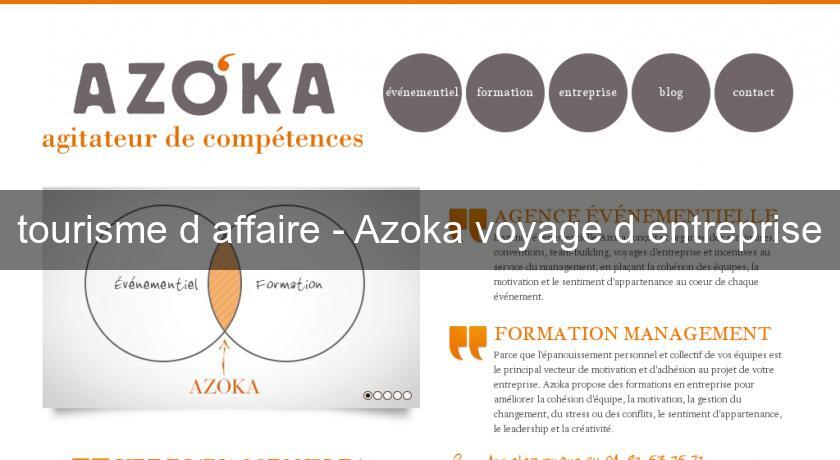 tourisme d'affaire - Azoka voyage d'entreprise tourisme d'affaire - Azoka voyage d'entreprise
