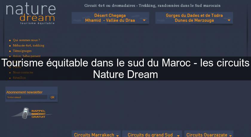 Tourisme équitable dans le sud du Maroc - les circuits Nature Dream Tourisme équitable dans le sud du Maroc - les circuits Nature Dream