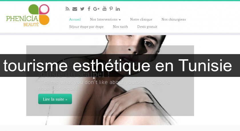 tourisme esthétique en Tunisie tourisme esthétique en Tunisie