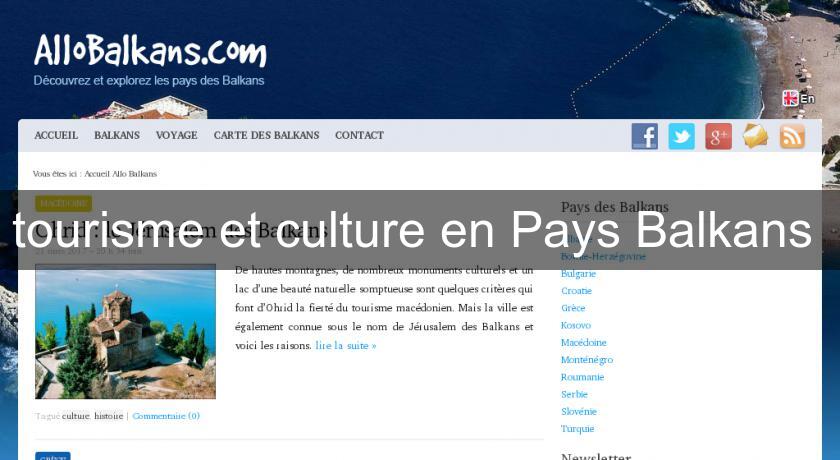 tourisme et culture en Pays Balkans 