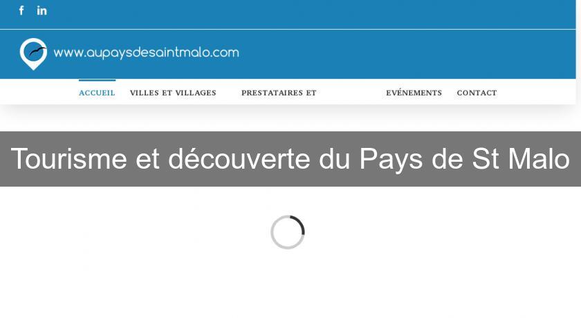 Tourisme et découverte du Pays de St Malo Tourisme et découverte du Pays de St Malo
