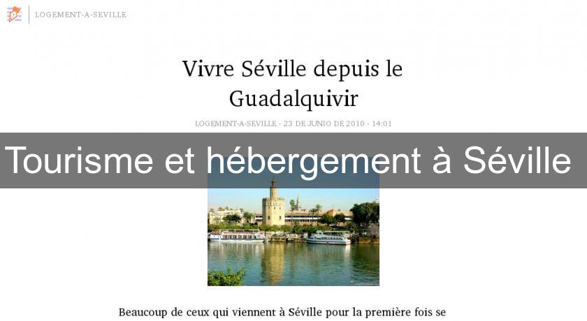 Tourisme et hébergement à Séville Tourisme et hébergement à Séville