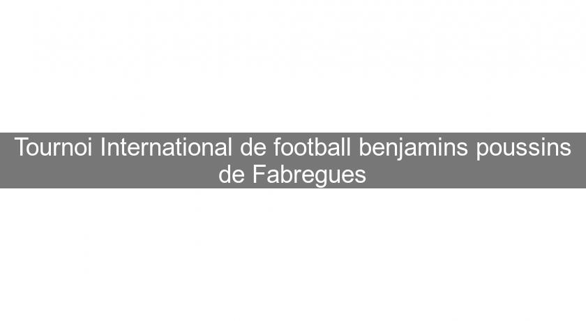 Tournoi International de football benjamins poussins de Fabregues