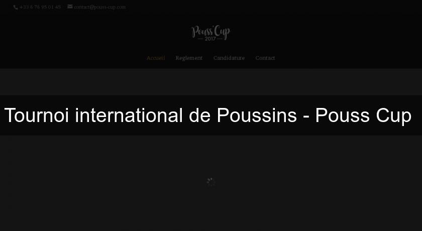 Tournoi international de Poussins - Pouss'Cup Tournoi international de Poussins - Pouss'Cup