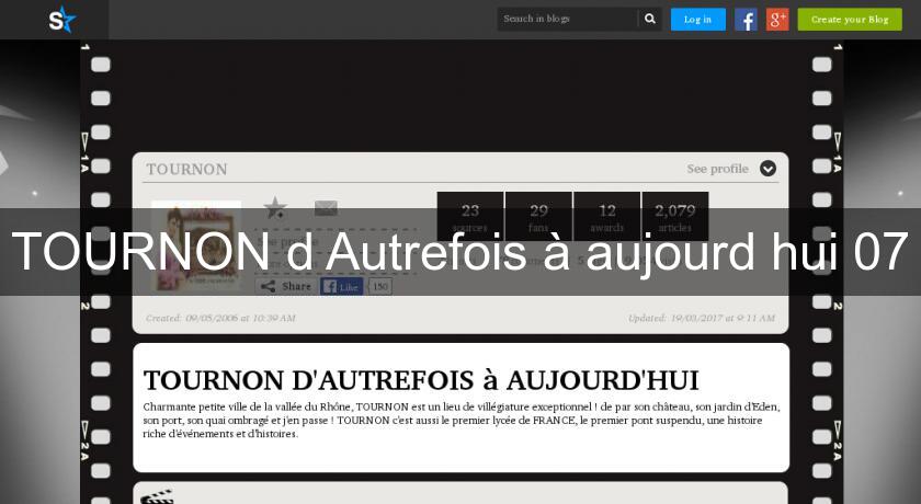 TOURNON d'Autrefois à aujourd'hui 07 TOURNON d'Autrefois à aujourd'hui 07