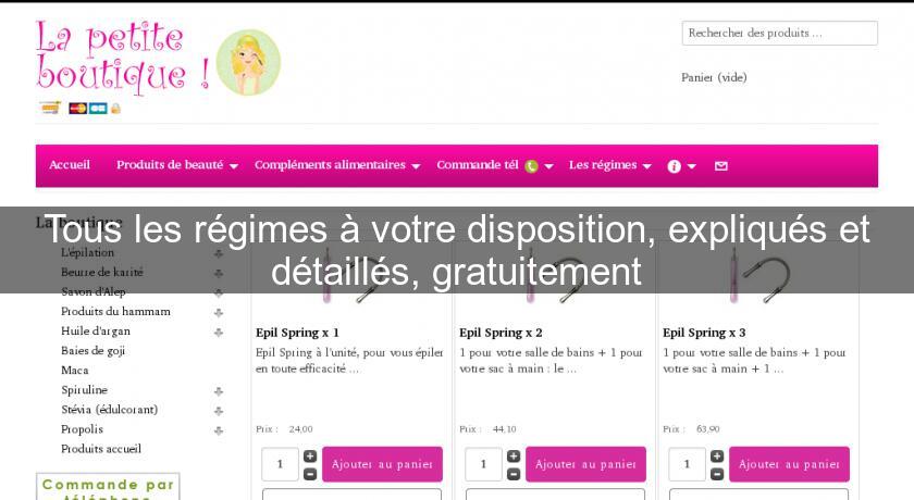 Tous les régimes à votre disposition, expliqués et détaillés, gratuitement Tous les régimes à votre disposition, expliqués et détaillés, gratuitement